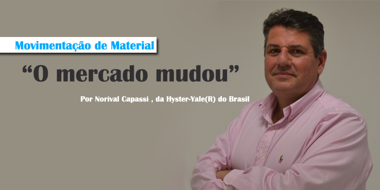Norival Capassi, gerente de Estratégia em Equipamentos Elétricos da Hyster-Yale® do Brasil preparou este artigo fazendo uma análise das principais mudanças no setor de movimentação de material